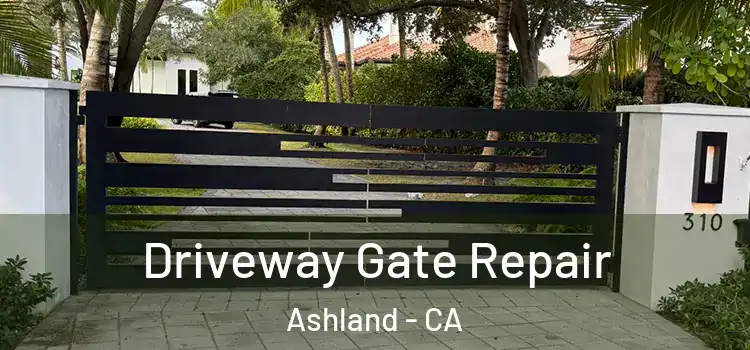 Driveway Gate Repair Ashland - CA