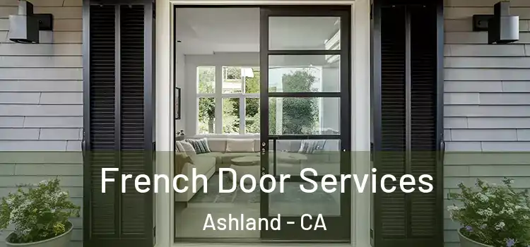 French Door Services Ashland - CA