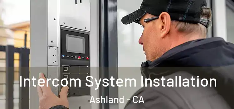 Intercom System Installation Ashland - CA