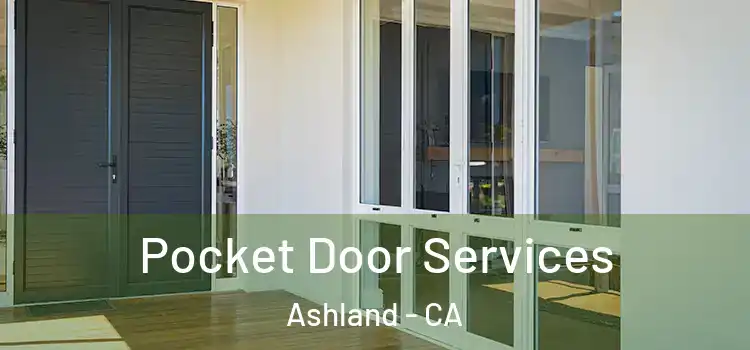 Pocket Door Services Ashland - CA