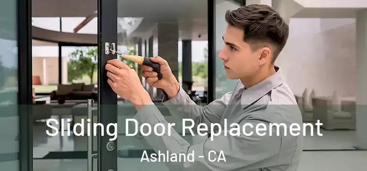 Sliding Door Replacement Ashland - CA